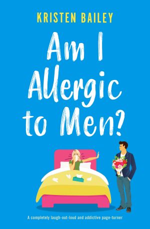 [The Callaghan Sisters 05] • Am I Allergic to Men? · A completely laugh-out-loud and addictive page-turner